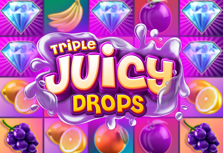 Triple Juicy Drops